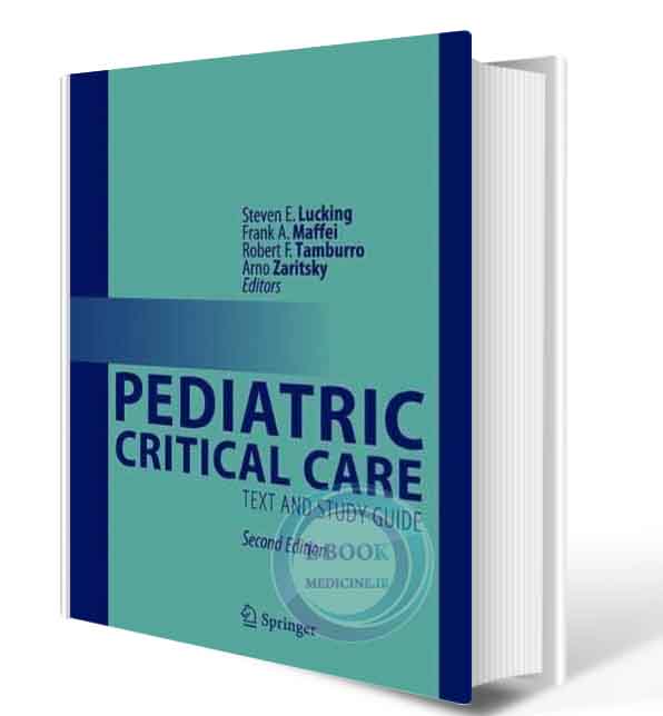 دانلود کتاب Pediatric Critical Care: Text and Study Guide 2nd 2021 (ORIGINAL PDF)